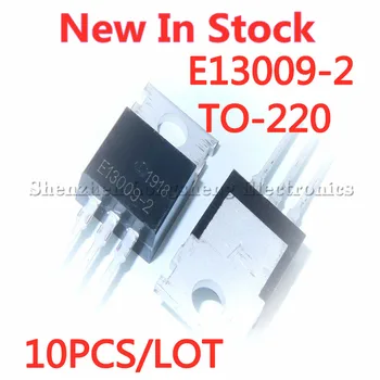 10 бр./лот, нов вход за транзистор преминете E13009-2 13009-2 TO-220 в наличност