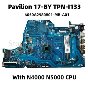 6050A2980801-MB-A01 За дънната платка на лаптоп HP Pavilion 17-BY TPN-I133 С процесор N4000 N5000 DDR4 дънна Платка Напълно Тестван