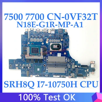 За Dell 7500 7700 CN-0VF32T 0VF32T VF32T с SRH8Q I7-10750H процесорната платка дънна Платка на лаптоп 100% Работи добре n18e-G1R-MP-A1 За Dell 7500 7700 CN-0VF32T 0VF32T VF32T с SRH8Q I7-10750H процесорната платка дънна Платка на лаптоп 100% Работи добре n18e-G1R-MP-A1 0