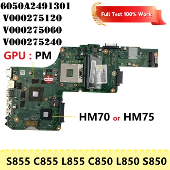 За Toshiba Satellite S850 C855 L850 C850 V000275120 V000275060 V000275240 дънна Платка 6050A2491301 дънна Платка на Лаптоп HM70 HM75